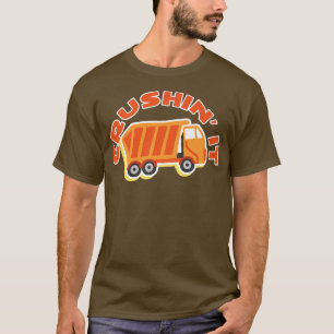 Crushin' It Garbage Collector Truck Müll Müll T-Shirt