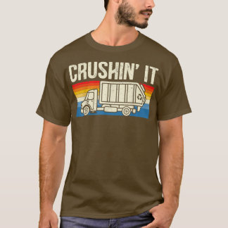 Crushin It Garbage Truck Müllsammler Recycelnd T-Shirt
