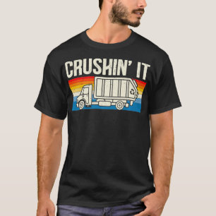 Crushin It Garbage Truck Müllsammler Recycelnd T-Shirt