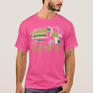Crushin It Garbage Truck Müllsammler Recycelnd T-Shirt