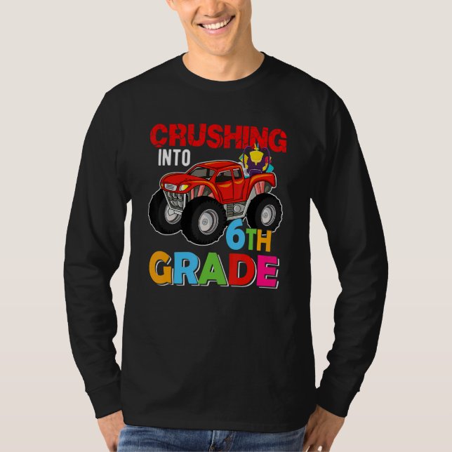 Crushing Into 6th Grade Monster Truck Back To Scho T-Shirt (Vorderseite)