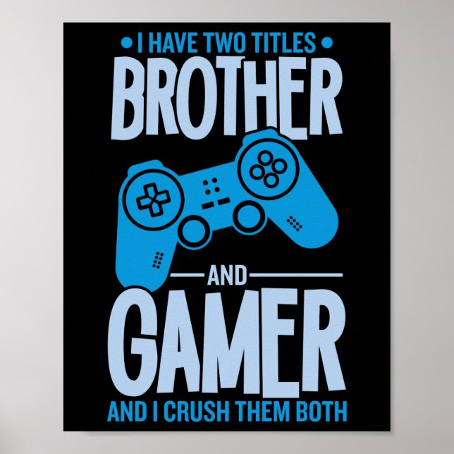 Crushing Two Titles Brother and Gamer Poster (Vorne)