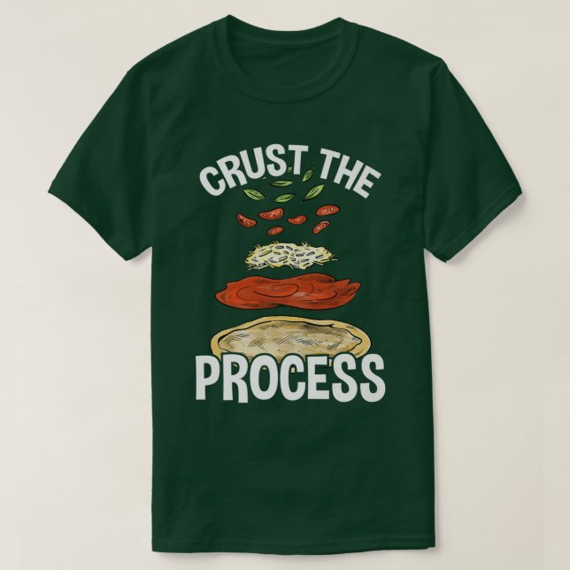 Crust the Process, Pizza Maker Pizzaiolo 325 T-Shirt (Design vorne)