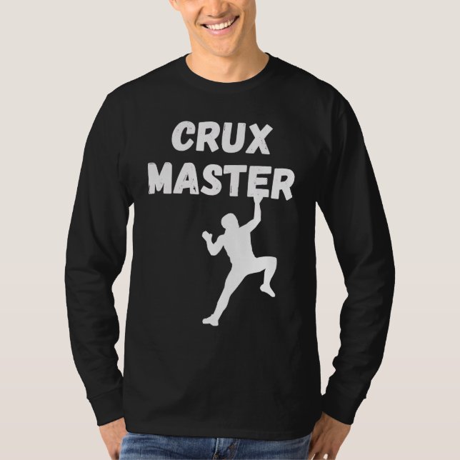 Crux Master  Climber Speed Climber Rappelling Rock T-Shirt (Vorderseite)