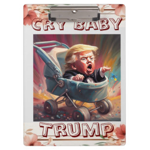 Cry Baby Trump Clipboard Klemmbrett