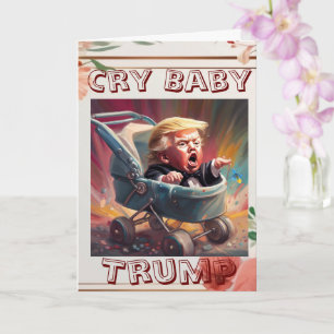 Cry Baby Trump Grußkarte Karte