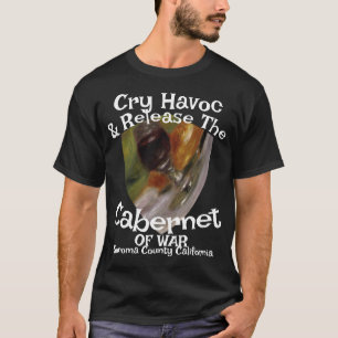 Cry Havoc Release Cabernet Sauvignon Krieg T-Shirt