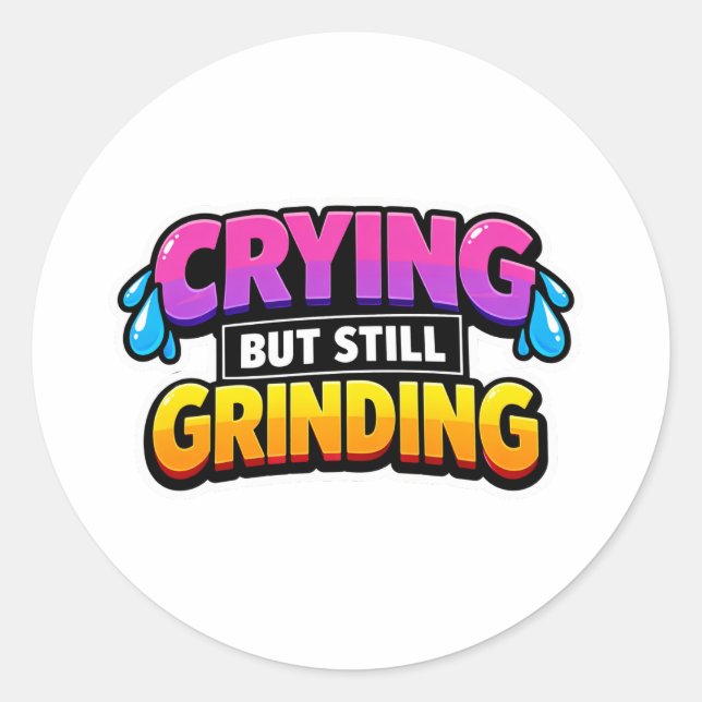 Crying But Still Grinding Sticker (Vorderseite)