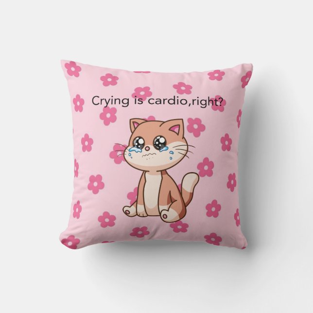 Crying Is Cardio, Right? | Cute Crying Cat Pillow Kissen (Vorderseite)