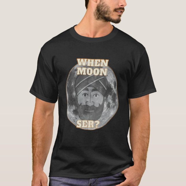 Crypto Blockchain Defi Meme wenn Moon Ser T-Shirt (Vorderseite)