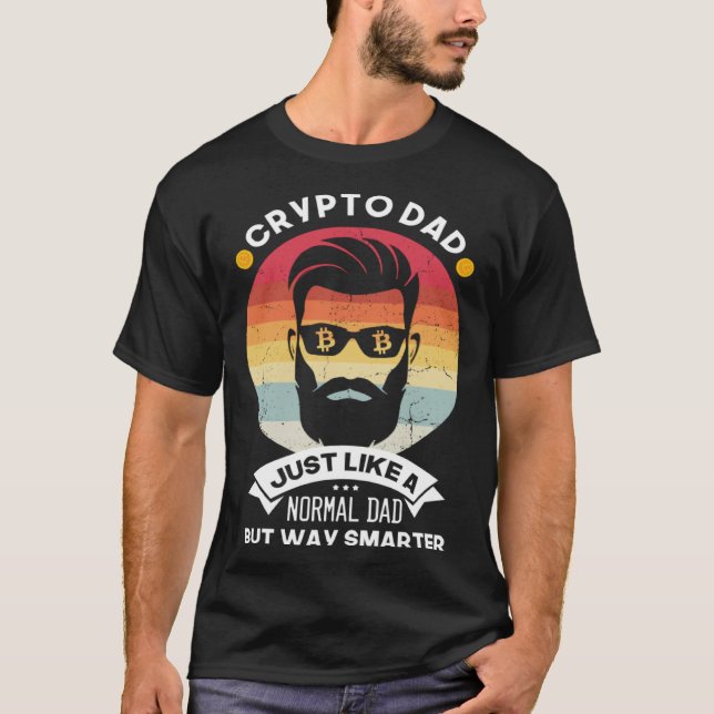 Crypto Dad but Smarter Bitcoin Cryptocurrency BTC  T-Shirt (Vorderseite)