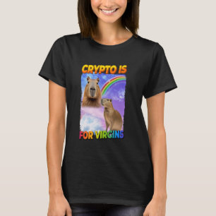 Crypto ist für Jungfrauen Capybara T-Shirt
