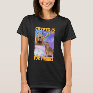 Crypto ist für Jungfrauen Capybara T-Shirt