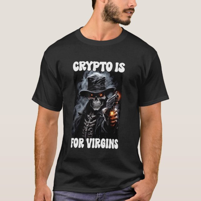 Crypto ist für Jungfrauen Cringe Skelett T-Shirt (Vorderseite)
