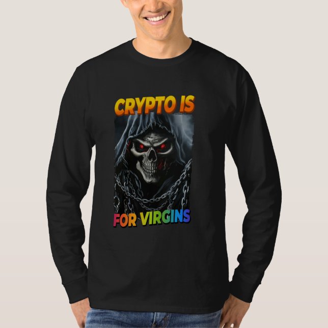 Crypto ist für Jungfrauen Cringe Skelett T-Shirt (Vorderseite)