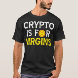Crypto ist für Jungfrauen geeignet T-Shirt