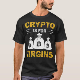 Crypto ist für Jungfrauen geeignet T-Shirt