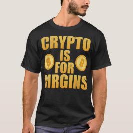 Crypto ist für Jungfrauen geeignet T-Shirt