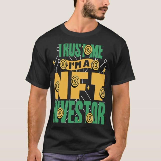Crypto Millionaire Lifestyle Trust Me Im NFT Inv T-Shirt (Vorderseite)