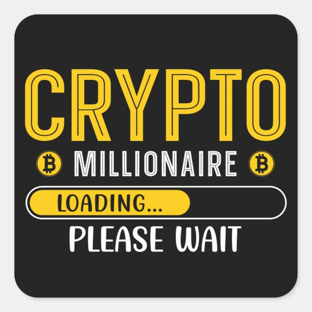 Crypto Millionaire Loading Bitcoin Quadratischer Aufkleber (Vorderseite)