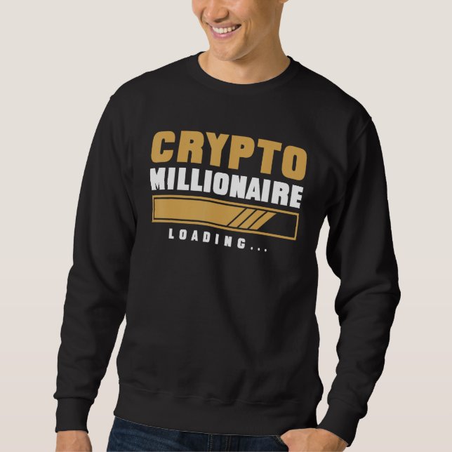 CRYPTO MILLIONAIRE LOADING Currency Trading Hodl V Sweatshirt (Vorderseite)