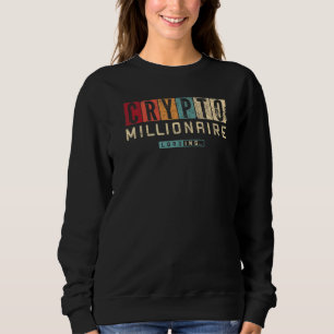 Crypto Millionaire Loading Vintag Bitcoin Ethereu Sweatshirt