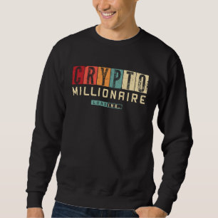 Crypto Millionaire Loading Vintag Bitcoin Investo Sweatshirt