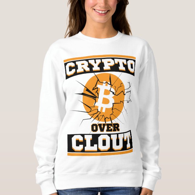 Crypto Over Clout™ Der Flex, den Sie nicht Fake od Sweatshirt (Vorderseite)
