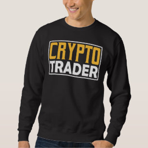 Crypto Trader Trader Cryptos Sweatshirt