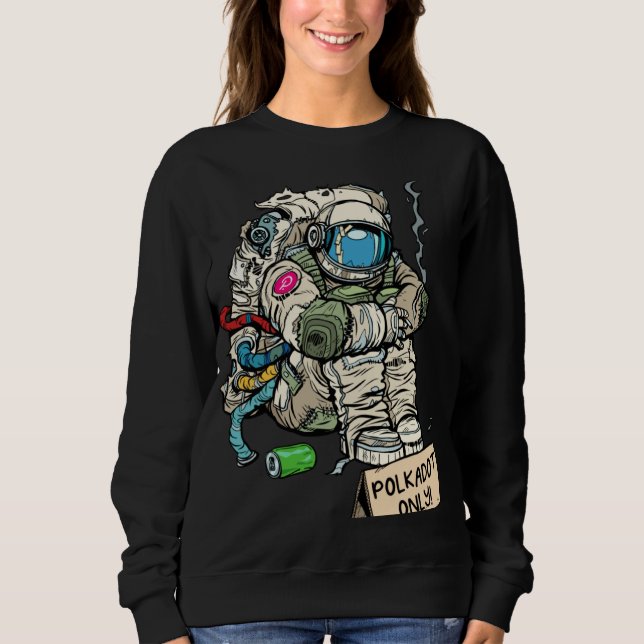 Cryptocurrency Talk  Astronaut Hodler Begging For  Sweatshirt (Vorderseite)