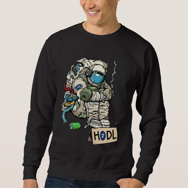 Cryptocurrency Talk  Astronaut Hodler Begging For  Sweatshirt (Vorderseite)