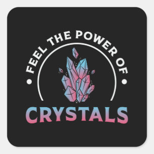 Crystal Healing Feel The Power Of Crystals Healer Quadratischer Aufkleber