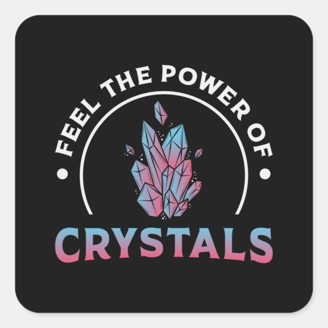 Crystal Healing Feel The Power Of Crystals Healer Quadratischer Aufkleber (Vorderseite)