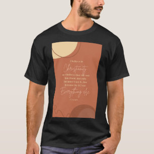 CS Lewis Quotes Ich glaube an das Christentum wie  T-Shirt