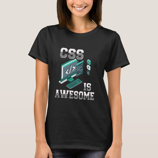 CSS ist lustig awesome Web-Entwickler Coding-Progr T-Shirt (Vorderseite)