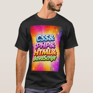 CSS und PHP und HTML und JavaScript T-Shirt