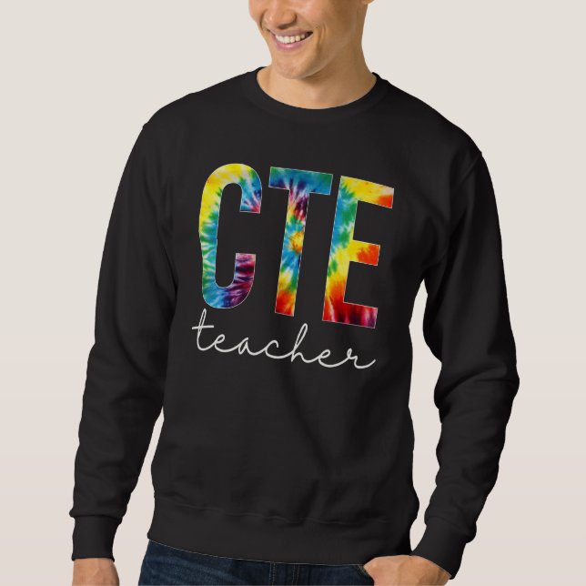 Cte Teacher Tie Dye Appreciation Day Hello Back To Sweatshirt (Vorderseite)