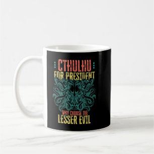 Cthulhu für den Präsidenten, warum wählen Sie das  Kaffeetasse