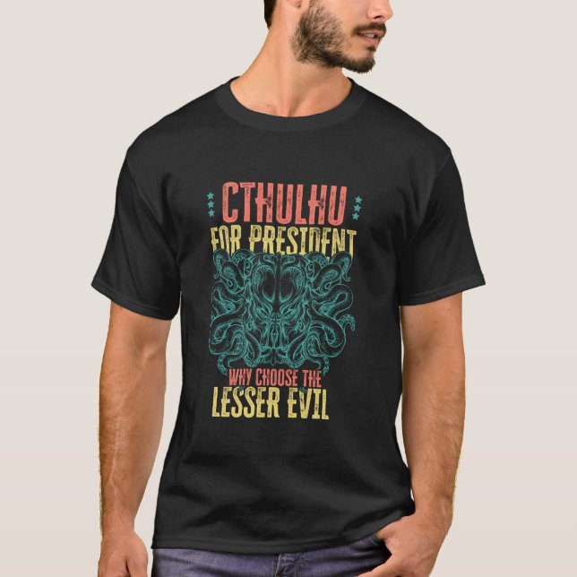 Cthulhu für den Präsidenten, warum wählen Sie das  T-Shirt (Vorderseite)