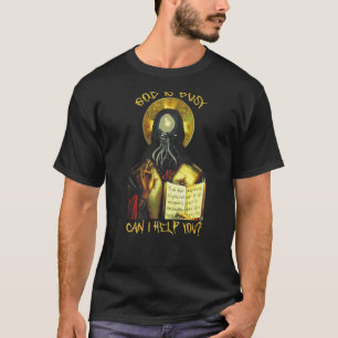 Cthulhu Gott ist beschäftigt kann ich Ihnen helfen T-Shirt