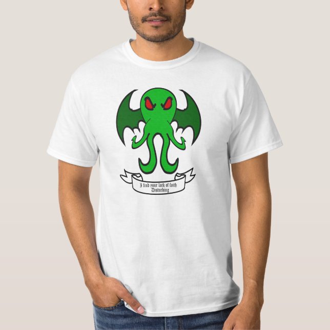 Cthulhu - ich finde Ihren Mangel an Glaubenstören T-Shirt (Vorderseite)
