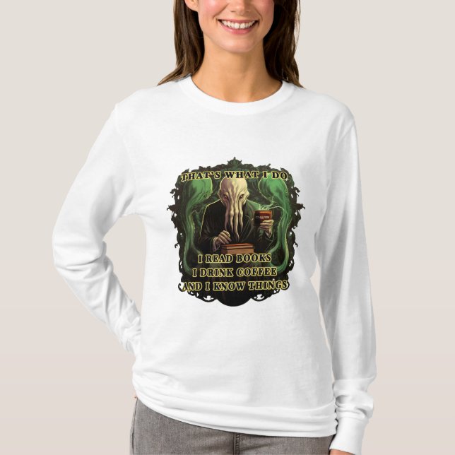 Cthulhu Ich lese Bücher, ich trinke Kaffee Ich wei T-Shirt (Vorderseite)