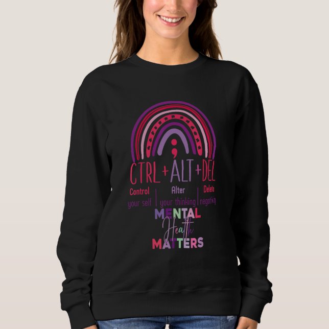 Ctrl Alt delete mental health matters rainbow Sweatshirt (Vorderseite)