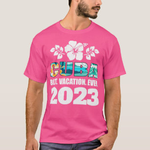 Cuba Bestes Urlaub Erlebnis 2023 Familienurlaub An T-Shirt