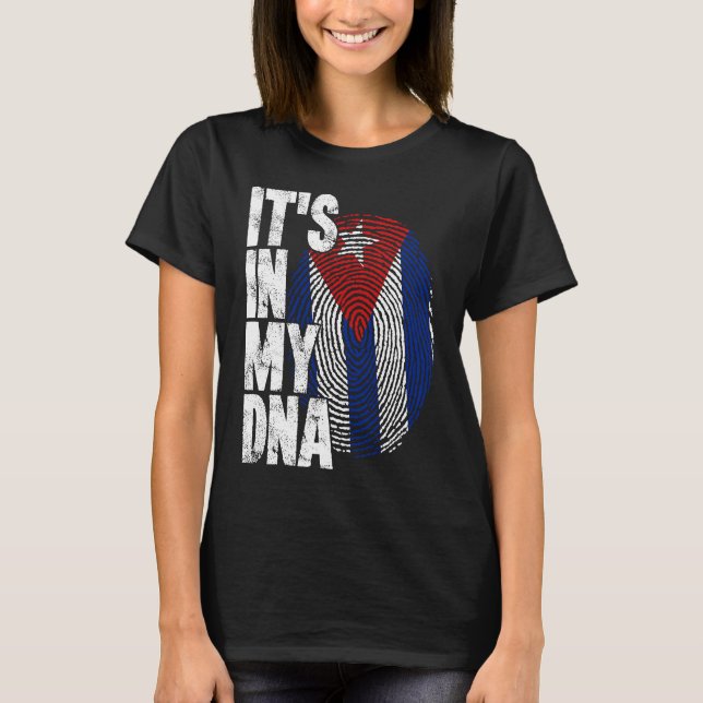 Cuba It's In My DNA For Men Women Flag Cubans T-Shirt (Vorderseite)