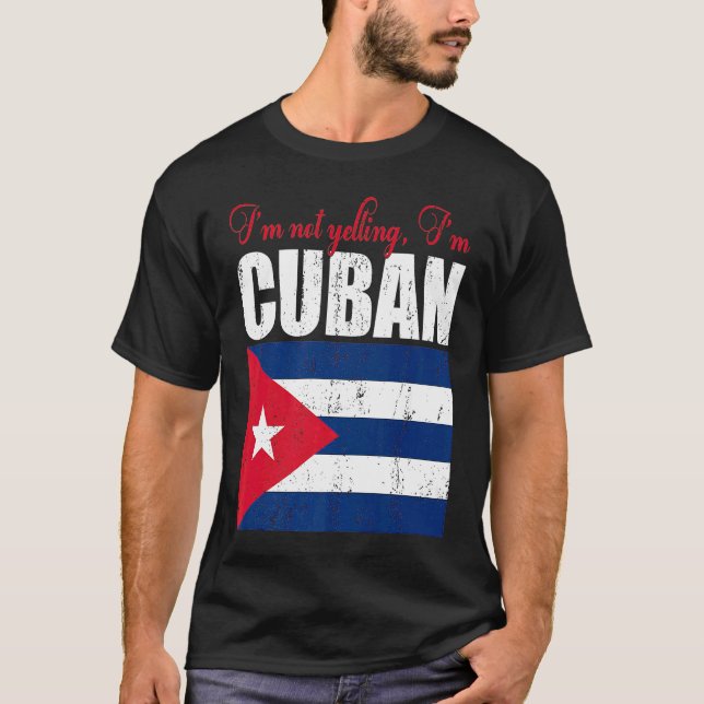 Cuban Flag  Of I'm Not Yelling I'm Cuban Cuba T-Shirt (Vorderseite)