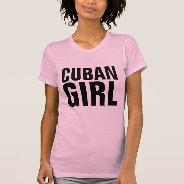 Cuban Girl T - Shirt (Vorderseite)