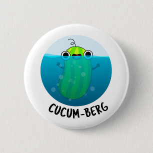 Cucum-berg Funny Cucumber Pun Button