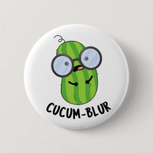 Cucum-blur Funny Veggie Cucumber Pun Button