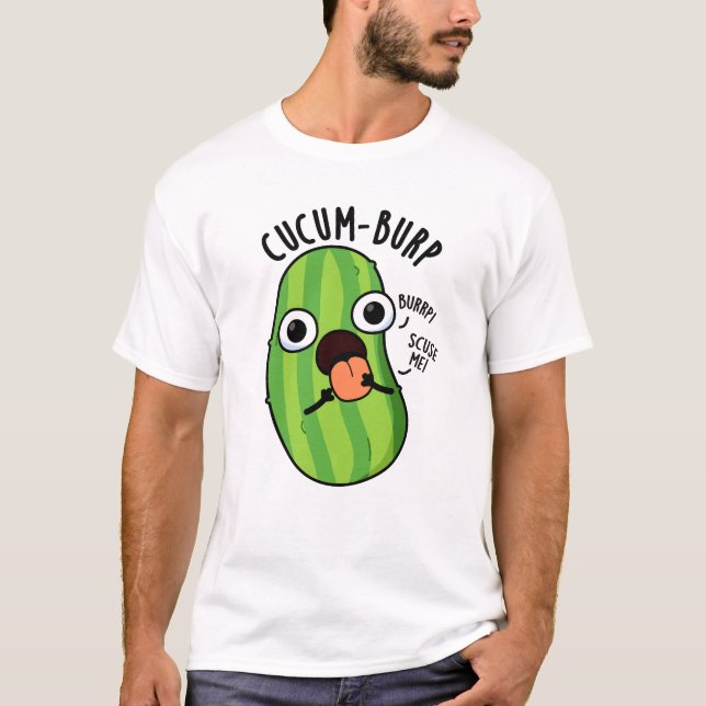 Cucum burp Funny Cucumber Pun T-Shirt (Vorderseite)